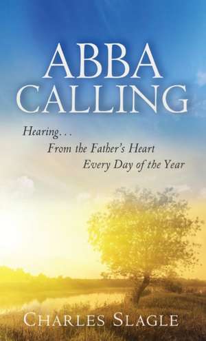 Abba Calling de Charles Slagle