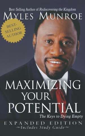 Maximizing Your Potential de Myles Munroe