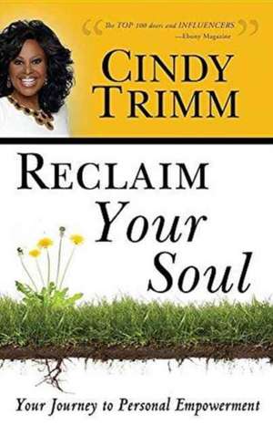 Reclaim Your Soul de Cindy Trimm