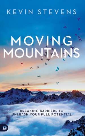 Moving Mountains de Kevin Stevens