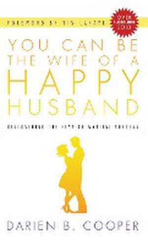 You Can Be the Wife of a Happy Husband de Darien B. Cooper