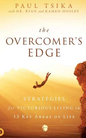 The Overcomer's Edge de Paul Tsika