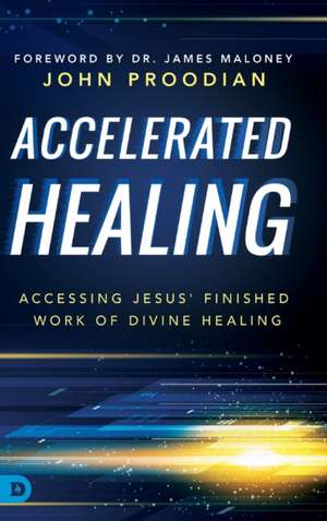 Accelerated Healing de John Proodian