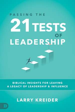 Passing the 21 Tests of Leadership de Larry Kreider