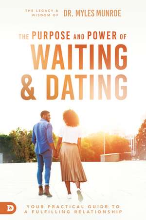 Waiting and Dating de Myles Munroe