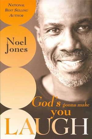 God's Gonna Make You Laugh: Understanding God's Timing for Your Life de Noel Jones