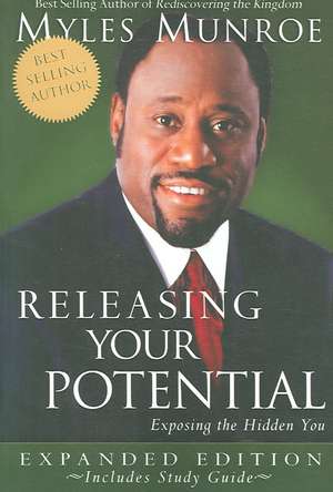 Releasing Your Potential de Myles Munroe