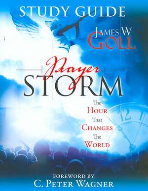 Prayer Storm Study Guide de James W. Goll