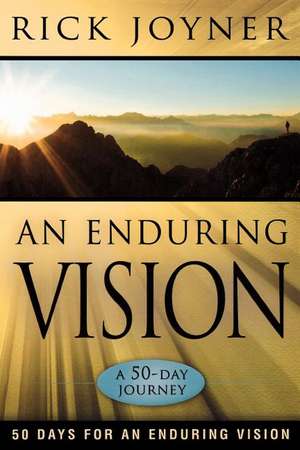 An Enduring Vision: A 50-Day Journey de Rick Joyner