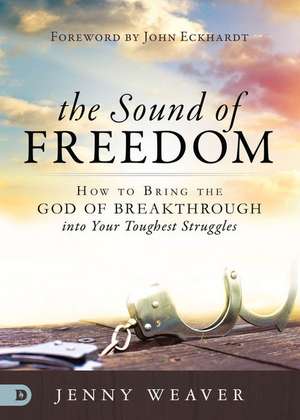 The Sound of Freedom de Jenny Weaver