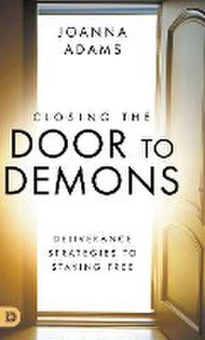 Closing the Door to Demons de Joanna Adams