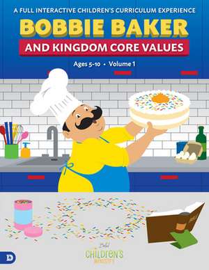 Bobbie Baker and Kingdom Core Values de Amy Gagnon