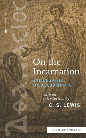 On the Incarnation (Sea Harp Timeless series) de Athanasius Of Alexandria