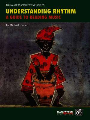 Understanding Rhythm: A Guide to Reading Music de Michael Lauren