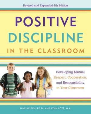 Positive Discipline in the Classroom de Jane Nelson