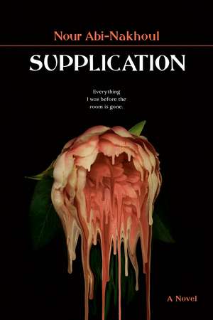 Supplication: A Novel de Nour Abi-Nakhoul