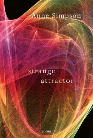 Strange Attractor: Poems de Anne Simpson