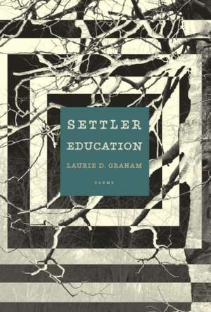 Settler Education de Laurie D. Graham