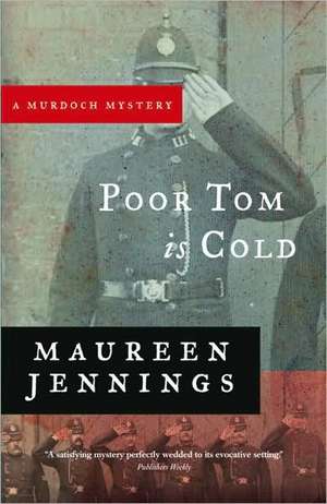 Poor Tom Is Cold de Maureen Jennings