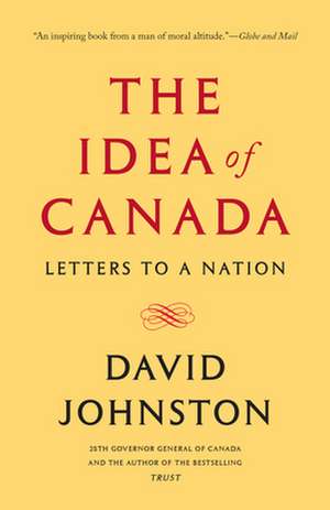 The Idea of Canada de David Johnston