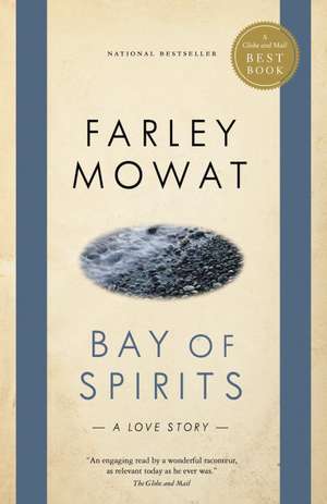 Bay of Spirits: A Love Story de Farley Mowat