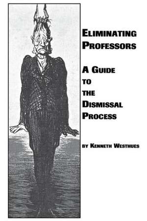 Eliminating Professors de Kenneth Westhues