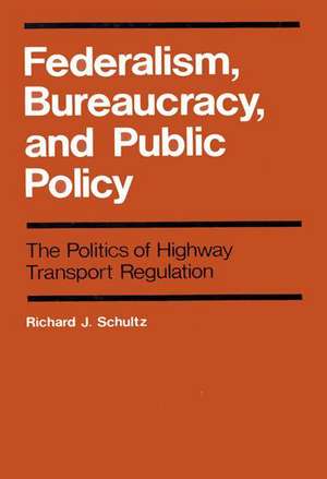 Federalism, Bureaucracy, and Public Policy de Richard J. Schultz