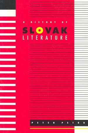 A History of Slovak Literature de Peter Petro