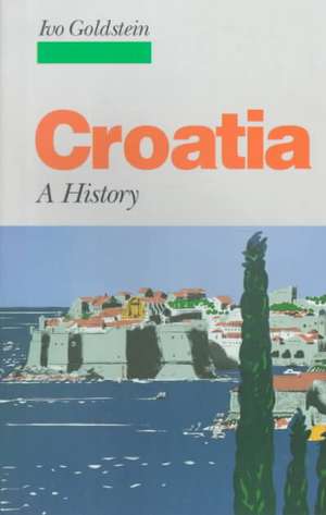 Croatia: A History de Ivo Goldstein