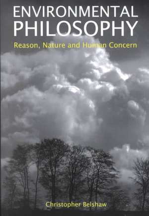 Environmental Philosophy de Christopher Belshaw