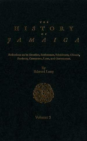 The History of Jamaica de Edward Long