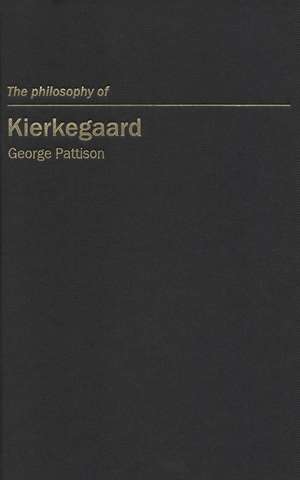 The Philosophy of Kierkegaard de George Pattison