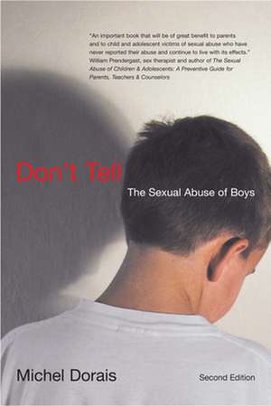 Don't Tell: The Sexual Abuse of Boys, Second Edition de Michel Dorais