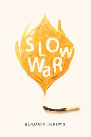 Slow War de Benjamin Hertwig