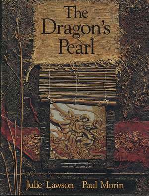 The Dragon's Pearl de Julie Lawson