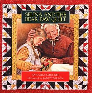 Selina & the Bear Paw Quilt de Barbara Smucker