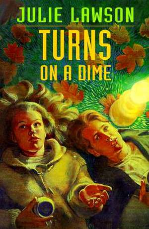 Turns on a Dime de Julie Lawson