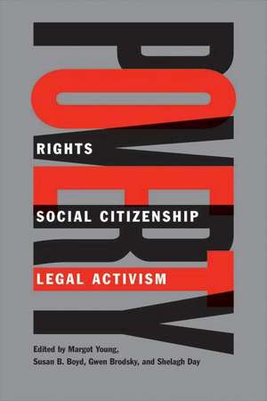 Poverty: Rights, Social Citizenship, and Legal Activism de Margot Young