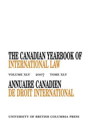 The Canadian Yearbook of International Law, Vol. 45, 2007 de D.M. McRae