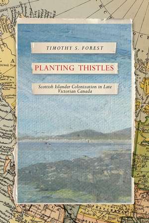 Planting Thistles de Timothy S. Forest