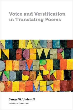 Voice and Versification in Translating Poems de James Underhill