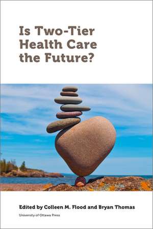 Is Two-Tier Health Care the Future? de Colleen Flood