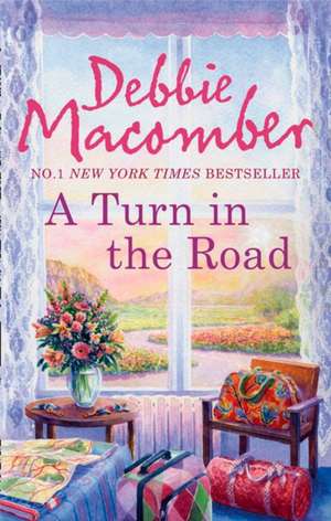 Turn in the Road de Debbie Macomber