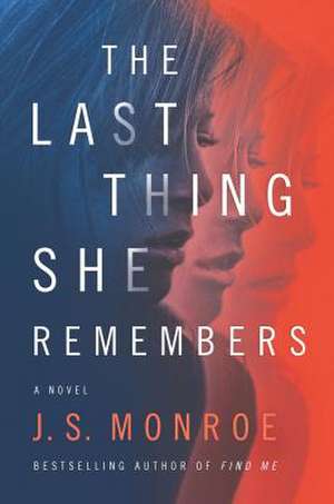 The Last Thing She Remembers de J S Monroe