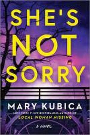 She's Not Sorry de Mary Kubica