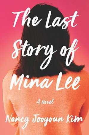 The Last Story of Mina Lee de Nancy Jooyoun Kim