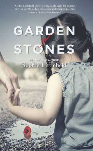 Garden of Stones de Sophie Littlefield