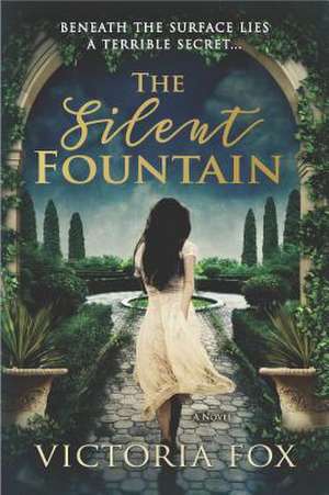 The Silent Fountain de Victoria Fox