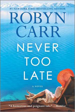 Never Too Late de Robyn Carr