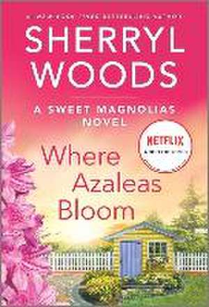 Where Azaleas Bloom de Sherryl Woods